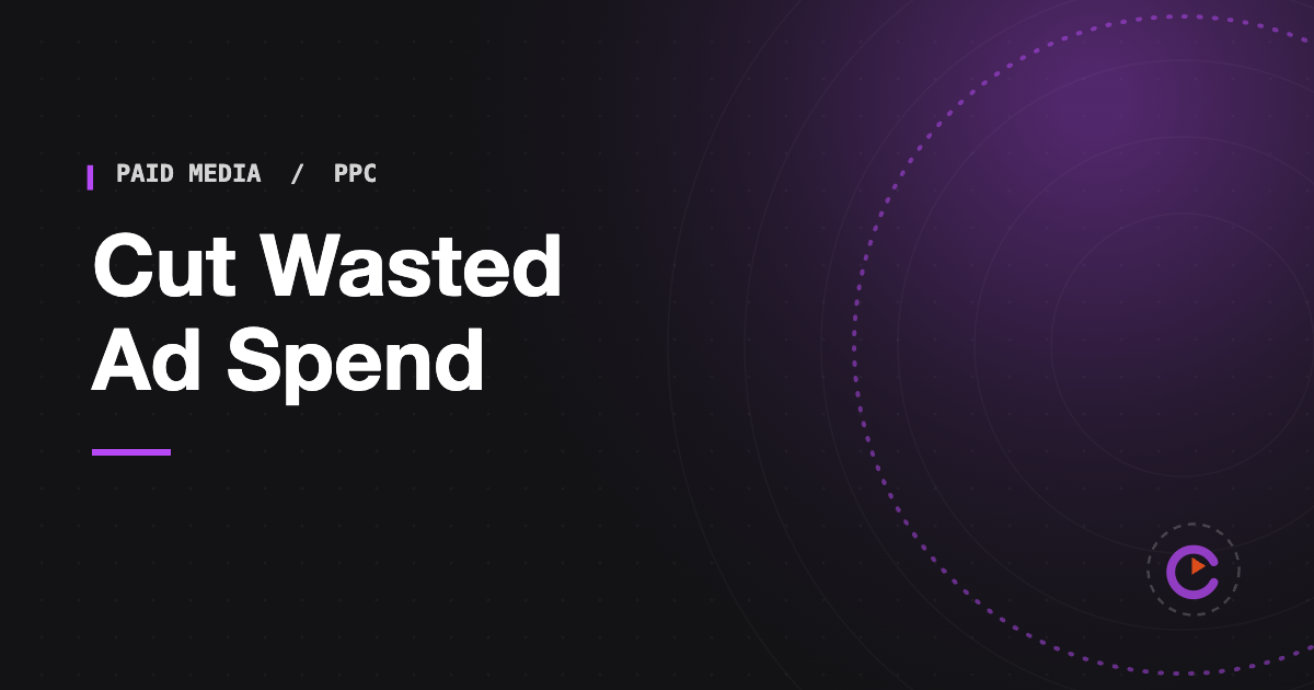 How to cut wasted ad spend without losing volume